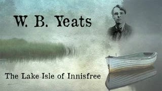 The Lake Isle of Innisfree | W. B. Yeats | Poetry Reading