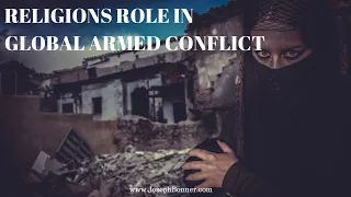 Religion's Role In Global Armed Conflict