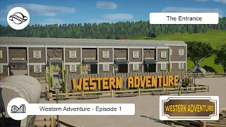 Western Adventure - Episode 1 - The Entrance - Planet Coaster