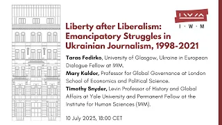 Liberty after Liberalism: Emancipatory Struggles in Ukrainian Journalism, 1998-2021