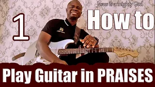 How to play Guitar in Praises 1