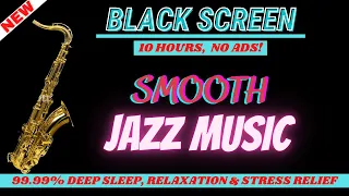 Smooth Jazz Black Screen | Sleep Music | Dark Screen 10 hours for Relaxing | Fairy Garden | Ambient