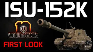 ISU-152K: First Impressions | World of Tanks