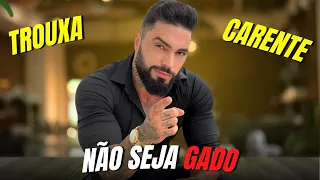 COMO NÃO SER UM GADO "Trouxa e Carente" e Ser Respeitado!