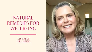 Natural remedies for anxiety and more | Liz Earle Wellbeing