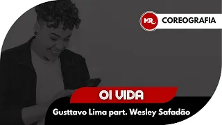 Oi Vida - Gusttavo Lima part. Wesley Safadão - (Coreografia) - Mari Ribeiro