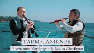 Hovhannes Vardanyan & Levon Chatikyan - Tarm Caxikner