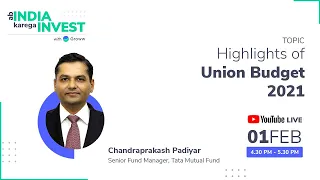 Highlights of Union Budget 2021 - Chandraprakash Padiyar | Groww | Mutual Fund