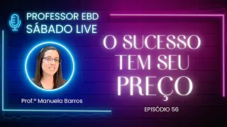 O SUCESSO TEM SEU PREÇO - SÁBADO LIVE - 21 Hrs Brasília EP 56