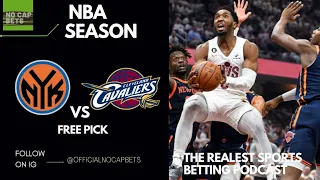 New York Knicks vs Cleveland Cavaliers - 4/21/23 - Free NBA Pick | NBA Betting Tips | No Cap Bets