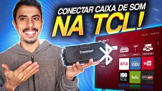 Como CONECTAR CAIXA DE SOM BLUETOOTH na SMART TV TCL!