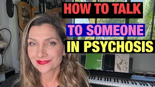 HOW TO HELP SOMEONE IN PSYCHOSIS