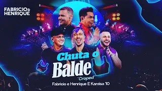 CHUTA O BALDE - FABRÍCIO & HENRIQUE , KAMISA 10