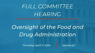 Oversight of the U.S. Food and Drug Administration