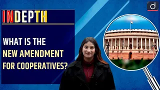 What is the new amendment for Cooperatives? - In Depth | Drishti IAS English