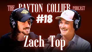 Zach Top Interview - Payton Collier Podcast #18