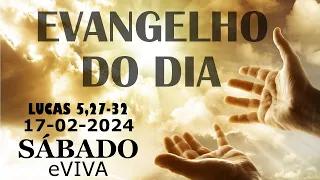 EVANGELHO DO DIA 17/02/2024 SEGUINDO OS PASSOS DE JESUS - LITURGIA DIÁRIA - HOMILIA DE HOJE eVIVA