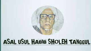 ASAL USUL HABIB SHOLEH TANGGUL ||(HABIB MUHDHOR AL HAMID CUCU HABIB SHOLEH AL HAMID)