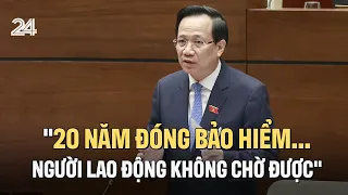 "20 năm đóng bảo hiểm mới được hưởng lương hưu, người lao động không chờ được" | VTV24