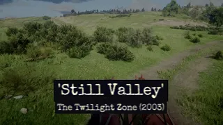 'Still Valley' The Twilight Zone - Radio on the Road