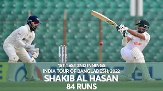 Shakib Al Hasan's 84 Runs Against India | 2nd Innings | 1st Test | India tour of Bangladesh 2022