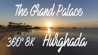 8K 360 ° VR Relaxation and travel: The Grand Palace - Hurghada, Egypt. (June 2022)