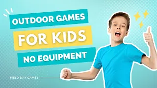 Outdoor Games for Kids | No Equipment Needed