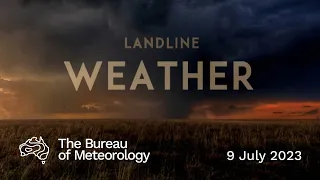 Weekly weather from the Bureau of Meteorology: Sunday 9 July, 2023