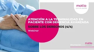 #Webinar - Atención a la Terminalidad en personas con #Demencia - Sobre los #Derechos (4/4)