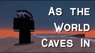 As the World Caves In [Squid Craft 2 MV]