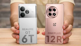 Realme GT 6T vs Oneplus 12R | Which One Is Best ?