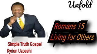 Romans Chapter 15 Living for Others with Kyrian Uzoeshi
