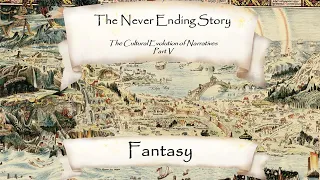 The Neverending Story : Lecture 5: Fantasy
