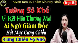 [ Trọn Bộ ] Tưởng Số Khổ Vì Kết Hôn Thương Mại Ai Ngờ Giám Đốc Cưng Chiều Hết Mực - Mc Thu Hà Kể