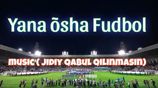 Yana oʻsha Fudbol -(jidiy Qabul qilinmasin) BEKXANi music Version