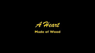 A Heart Made of Wood