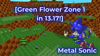 SRB2: Green Flower Zone 1 Metal Sonic in 13.17! [V. 2.2.10]