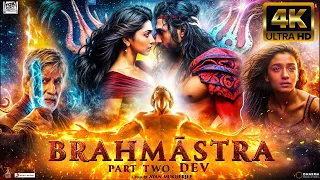 Brahmastra Part 2 | NEW RELEASED MOVIE 4K HD FACTS| Ranbir Kapoor | Alia bhatt | Ranveer S | Ayan M