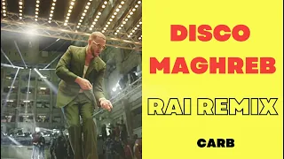 DJ SNAKE - DISCO MAGHREB ( RAI REMIX 2022 ) By Carb