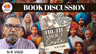 The Historicity of The Caste Conundrum In Bharat | N K Vaid | #sangamtalks #caste