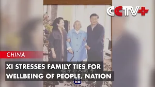 Xi Stresses Family Ties for Wellbeing of People, Nation