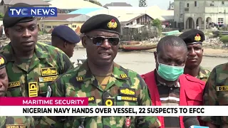Nigerian Navy Hands Over Vessel, 22 Suspects To EFCC