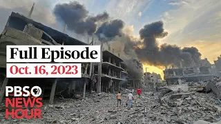 PBS NewsHour full episode, Oct. 16, 2023