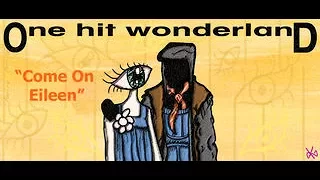 ONE HIT WONDERLAND: "Come on Eileen" by Dexys Midnight Runners