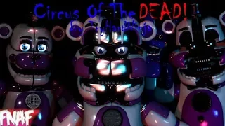 (Fnaf) (SFM) Circus Of The Dead By TryHardNinja The Evolution Of Models