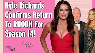Kyle Richards Confirms Return to RHOBH Season 14 & Reacts to Dorit and PK's Split!