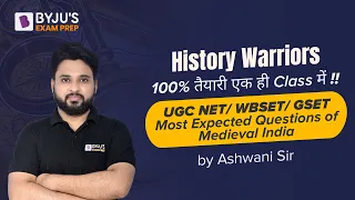 UGC NET/ WBSET/ GSET Most Expected Questions of Medieval India | History | Ashwani Sir | BYJU'S Exam