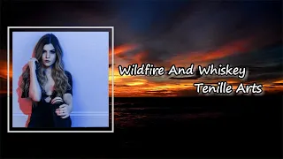 Tenille Arts - Wildfire and Whiskey  Lyrics