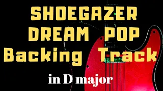 Shoegazer/Dream Pop Backing Track in D major