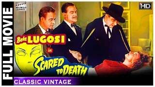 Scared To Death - 1947 l Superhit Hollywood Thriller Movie l Bela Lugosi , George Zucco , Stanley